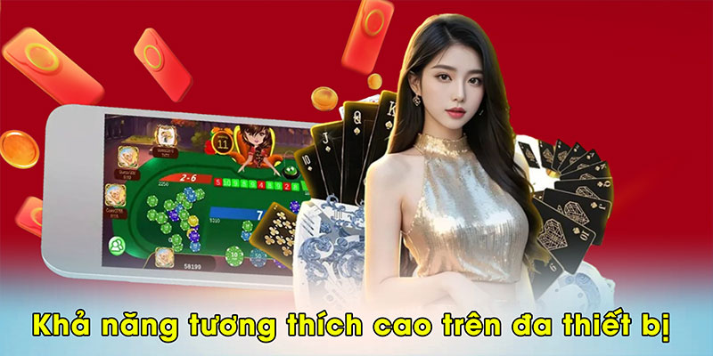 Khả năng tương thích cao trên đa thiết bị