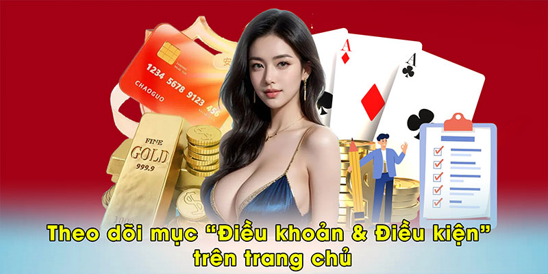 Theo dõi mục Điều khoản & Điều kiện trên trang chủ